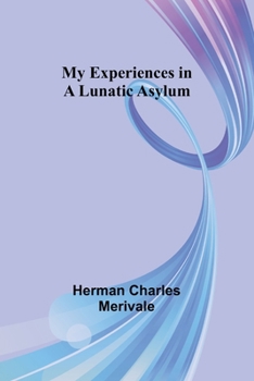 Paperback My Experiences in a Lunatic Asylum Book