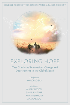 Hardcover Exploring Hope: Case Studies of Innovation, Change and Development in the Global South Book