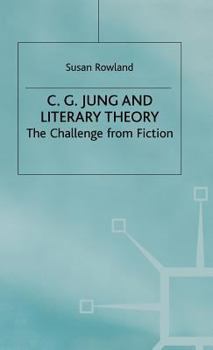 Hardcover C.G.Jung and Literary Theory: The Challenge from Fiction Book