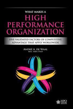 Paperback What Makes a High Performance Organization: Five Validated Factors of Competitive Advantage that Apply Worldwide Book