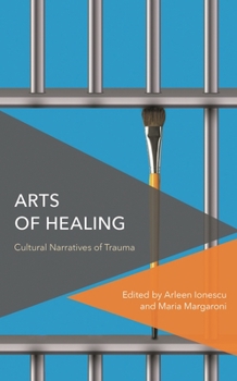 Paperback Arts of Healing: Cultural Narratives of Trauma Book