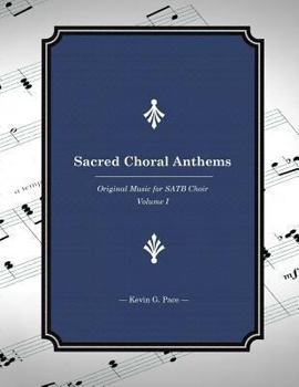 Paperback Sacred Choral Anthems: Original Music for SATB Choir Book
