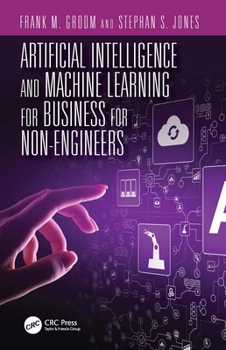 Paperback Artificial Intelligence and Machine Learning for Business for Non-Engineers Book