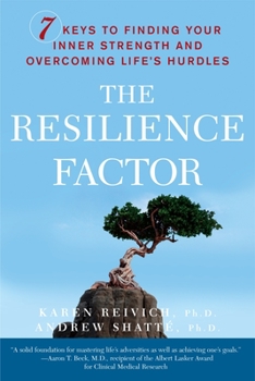Paperback The Resilience Factor: 7 Keys to Finding Your Inner Strength and Overcoming Life's Hurdles Book