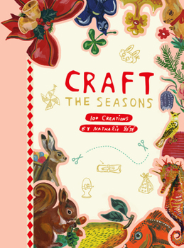 Paperback Craft the Seasons: 100 Creations by Nathalie Lété Book