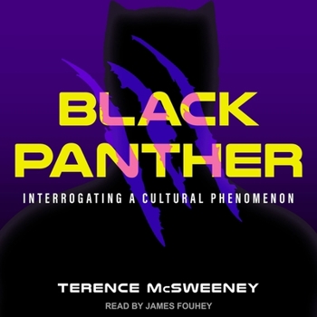 Black Panther: Interrogating a Cultural Phenomenon