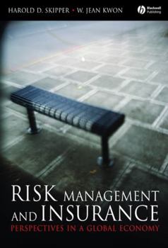 Hardcover Risk Management and Insurance: Perspectives in a Global Economy Book