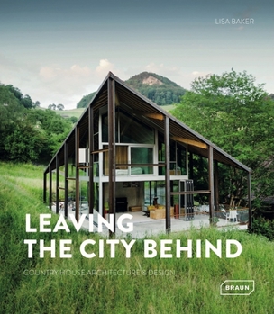 Leaving the City Behind: Country House Architecture & Design
