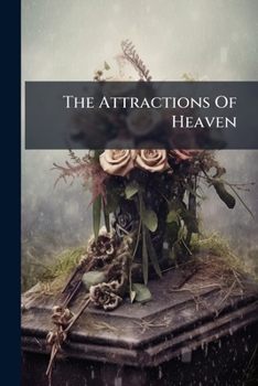 Paperback The Attractions Of Heaven Book