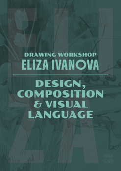 Drawing Workshop with Eliza Ivanova: Design, Composition and Visual Language