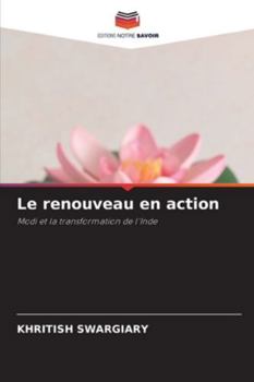 Le renouveau en action: Modi et la transformation de l'Inde (French Edition)