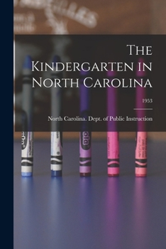 Paperback The Kindergarten in North Carolina; 1953 Book