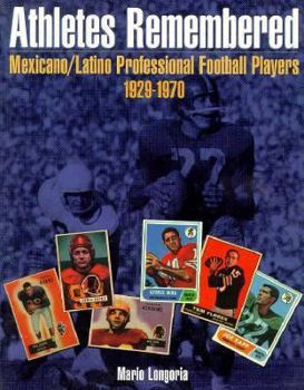 Paperback Athletes Remembered: Mexicano/Latino Professional Football Players 1929-1970 Book