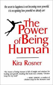 Paperback The Power of Being Human: A Transformational Guide for Humans of All Ages Book