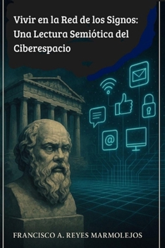 Paperback Vivir en la Red de los Signos: Una Lectura Semiótica del Ciberespacio [Spanish] Book