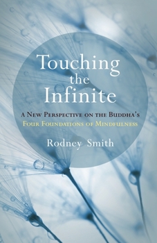Paperback Touching the Infinite: A New Perspective on the Buddha's Four Foundations of Mindfulness Book
