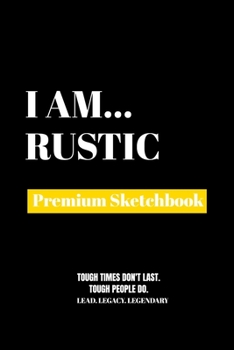 Paperback I Am Rustic: Premium Blank Sketchbook Book