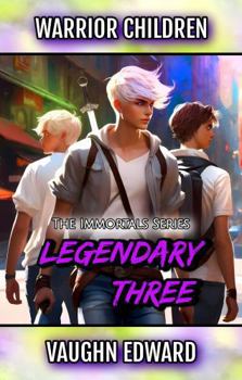 Paperback Warrior Children: Legendary Three (The Immortals Series) Book