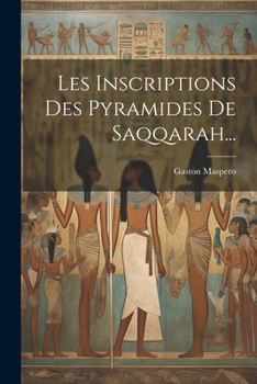 Les Inscriptions Des Pyramides de Saqqarah
