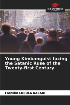 Paperback Young Kimbanguist facing the Satanic Ruse of the Twenty-first Century Book