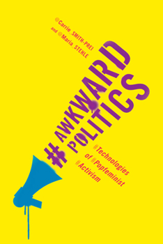 Paperback Awkward Politics: Technologies of Popfeminist Activism Book
