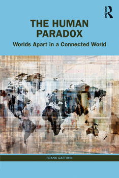 Paperback The Human Paradox: Worlds Apart in a Connected World Book