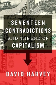 Hardcover Seventeen Contradictions and the End of Capitalism Book