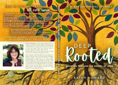 Paperback Deep Rooted: Growing through the Gospel of John: Growing through the Gospel of John (Deep Rooted Devotionals) Book