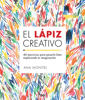 Hardcover El Lápiz Creativo: 44 Ejercicios Para Pasarlo Bien Explorando Tu Imaginación [Spanish] Book