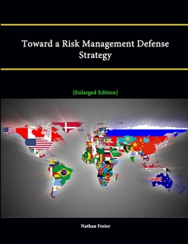 Paperback Toward a Risk Management Defense Strategy [Enlarged Edition] Book