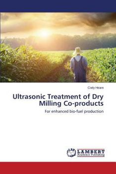 Paperback Ultrasonic Treatment of Dry Milling Co-Products Book