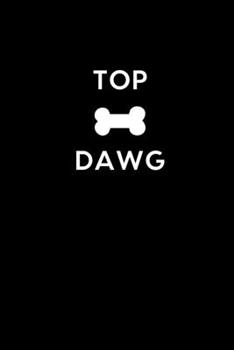 Top Dawg: Boss / Coworker Birthday, Appreciation, Christmas, Farewell, Leaving Gift | Funny Gag Gift For Coworkers | Unique, Thoughtful & Memorable (Gifts For Coworkers)