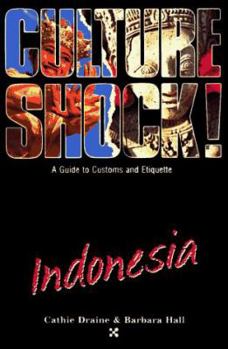 Culture Shock: Indonesia (Culture Shock! Indonesia) - Book  of the Culture Shock!
