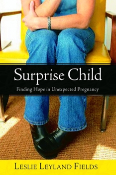 Paperback Surprise Child: Finding Hope in Unexpected Pregnancy Book
