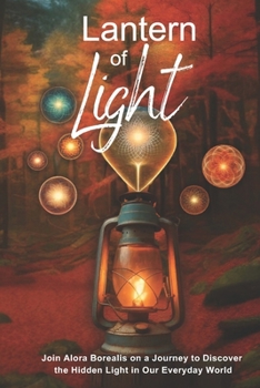 Paperback Lantern of Light: Exploring the Omnipresent World of Unseen Energy Book