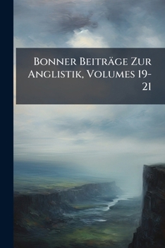 Paperback Bonner Beiträge Zur Anglistik, Volumes 19-21 Book