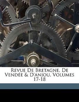 Paperback Revue de Bretagne, de Vendee & D'Anjou, Volumes 17-18 [French] Book