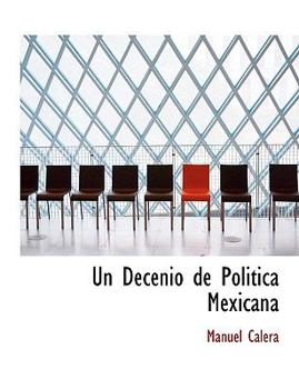 Un Decenio de Politica Mexicana