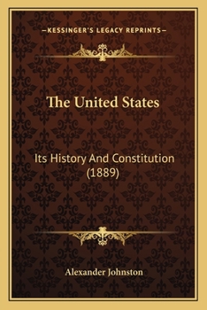 Paperback The United States: Its History And Constitution (1889) Book