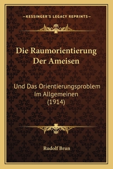 Paperback Die Raumorientierung Der Ameisen: Und Das Orientierungsproblem Im Allgemeinen (1914) [German] Book