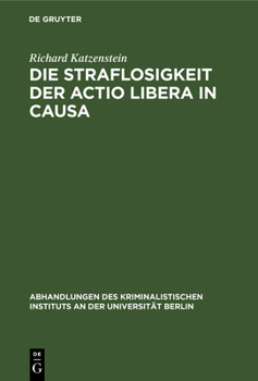 Hardcover Die Straflosigkeit Der Actio Libera in Causa [German] Book