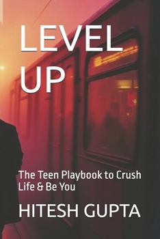 Paperback Level Up: The Teen Playbook to Crush Life & Be You Book