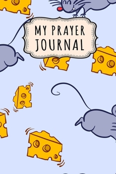 Paperback My Prayer Journal: Mouse Daily Prayer / Gratitude Journal - 110 Days - 6 x 9 Book