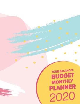 Your Balanced Budget Monthly Planner 2020: Income Expenses Tracker Budgeting