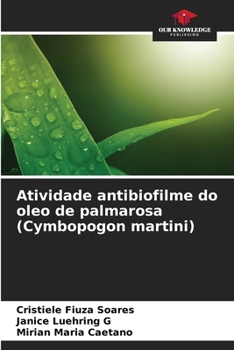 Paperback Atividade antibiofilme do oleo de palmarosa (Cymbopogon martini) Book