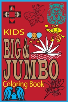 Kids Big & Jumbo Coloring Book: 100 pages Birds,insects,flowers,shapes,animals painting: age between 2-8,preschool and kindergarten portraits album.