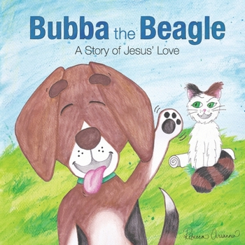 Paperback Bubba the Beagle: A Story of Jesus' Love Book