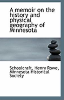 Paperback A Memoir on the History and Physical Geography of Minnesota Book