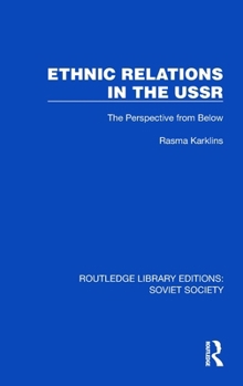 Hardcover Ethnic Relations in the USSR: The Perspective from Below Book