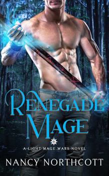 Renegade - Book #1 of the Light Mage Wars